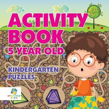 Activity Book 5 Year Old Kindergarten Puzzles - by  Educando Kids (Paperback)