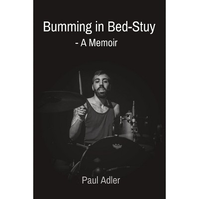 Bumming in Bed-Stuy - Large Print by  Paul Adler (Paperback)