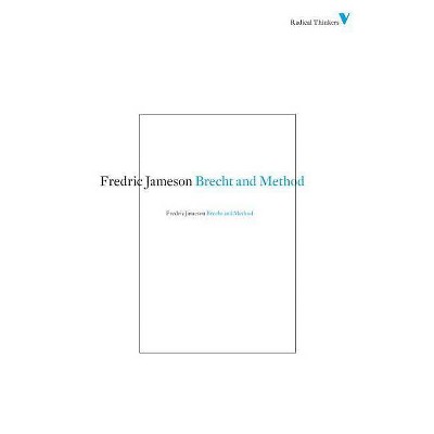 Brecht and Method - (Radical Thinkers) 2nd Edition by  Fredric Jameson (Paperback)