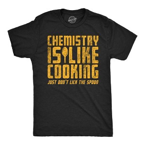 Mens Funny T Shirts Chemistry Is Like Cooking Just Dont Lick The Spoon Sarcastic Tee For Men - Crazy Dog Men's T Shirt - 1 of 4