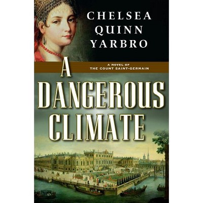 A Dangerous Climate - (St. Germain) by  Chelsea Quinn Yarbro (Paperback)
