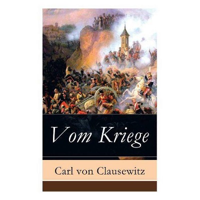 Vom Kriege - by  Carl Von Clausewitz (Paperback)