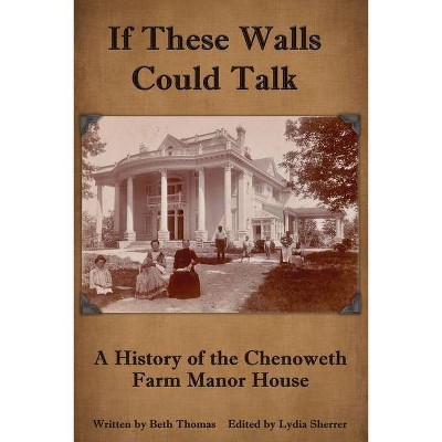 If These Walls Could Talk - by  Beth Thomas (Paperback)