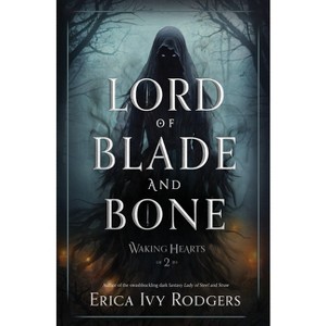 Lord of Blade and Bone - (Waking Hearts) by  Erica Ivy Rodgers (Hardcover) - 1 of 1
