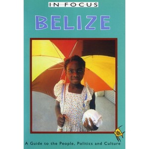 Belize in Focus - (Latin America in Focus) by  Ian Peedle (Paperback) - 1 of 1