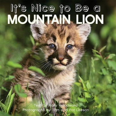 It's Nice to Be a Mountain Lion - by  Molly Woodward (Board Book)