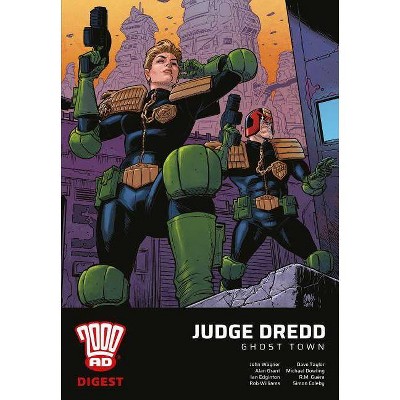 2000 Ad Digest - Judge Dredd: Ghost Town - by  John Wagner & Alan Grant & Rob Williams & R M Guerra & Dave Taylor (Paperback)