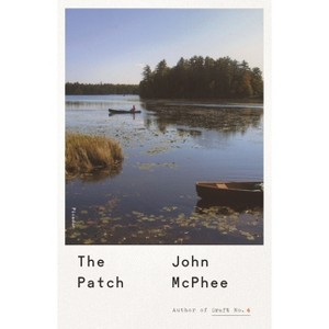 The Patch - by  John McPhee (Paperback) - 1 of 1