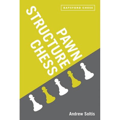 Pawn Structure Chess - by  Andrew Soltis (Paperback)