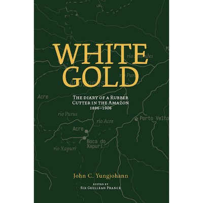 White Gold - by  John C Yungjohann (Paperback)