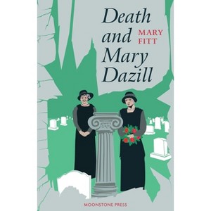 Death and Mary Dazill - by  Mary Fitt (Paperback) - 1 of 1