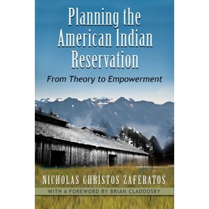Planning the American Indian Reservation - by  Nicholas Christos Zaferatos (Paperback) - 1 of 1