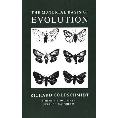 The Material Basis of Evolution - (Silliman Memorial Lectures) by  Richard Benedict Goldschmidt (Paperback)