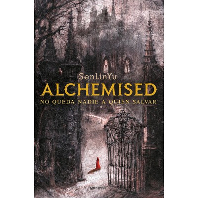 Alchemised. No Queda Nadie a Quién Salvar (Edición Especial, Tapa Dura) / Alchemised - by  SenLinYu (Hardcover)