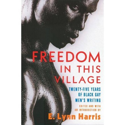 Freedom in This Village - by  E Lynn Harris (Paperback)