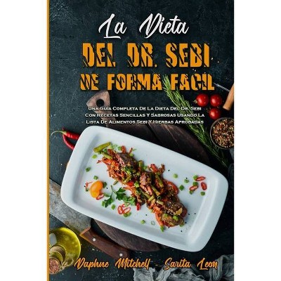 La Dieta Del Dr. Sebi De Forma Fácil - by  Daphne Mitchell & Sarita Leon (Paperback)