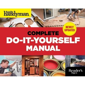 The Complete Do-It-Yourself Manual - (Family Handyman) by  Editors of Family Handyman (Hardcover) - 1 of 1
