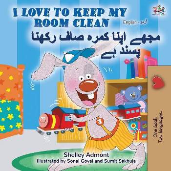 I Love to Keep My Room Clean (English Urdu Bilingual Book) - (English Urdu Bilingual Collection) by  Shelley Admont & Kidkiddos Books (Paperback)
