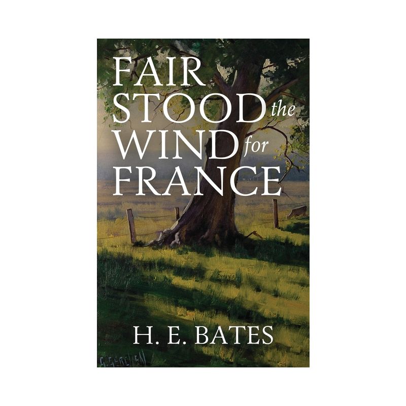 Fair Stood the Wind for France - by  H E Bates (Paperback), 1 of 2