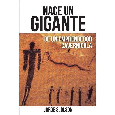 Nace Un Gigante - by  Jorge Olson (Paperback)