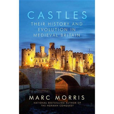 Castles - by  Marc Morris (Paperback)