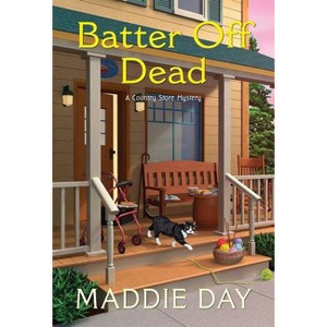 Batter Off Dead - (Country Store Mystery) by  Maddie Day (Paperback) - 1 of 1