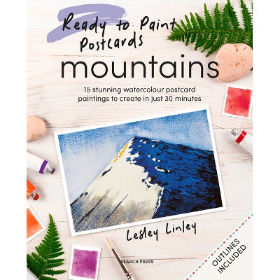 Ready to Paint Postcards: Mountains - by  Lesley Linley (Paperback)