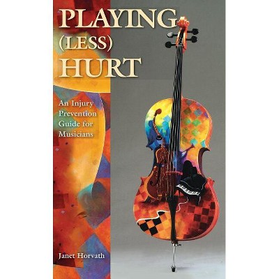 Playing (Less) Hurt - by  Janet Horvath (Paperback)