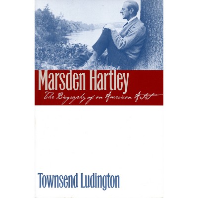 Marsden Hartley - by  Townsend Ludington (Paperback)