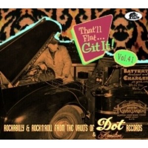 Various Artists - That'll Flat Git It! Vol. 41: Rockabilly & Rock 'n' Roll From The Vaults Of Dot & Hamilton (Various Artists) (CD) - 1 of 1