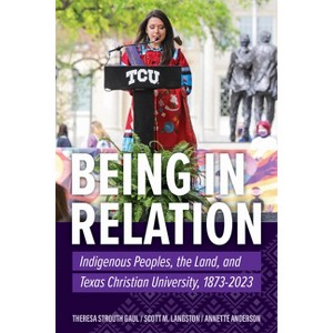 Being in Relation - by  Scott M Langston & Theresa Strouth Gaul & C Annette Anderson (Paperback) - 1 of 1