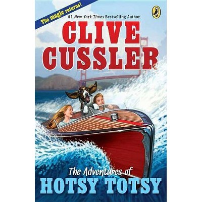 The Adventures of Hotsy Totsy - by  Clive Cussler (Paperback)