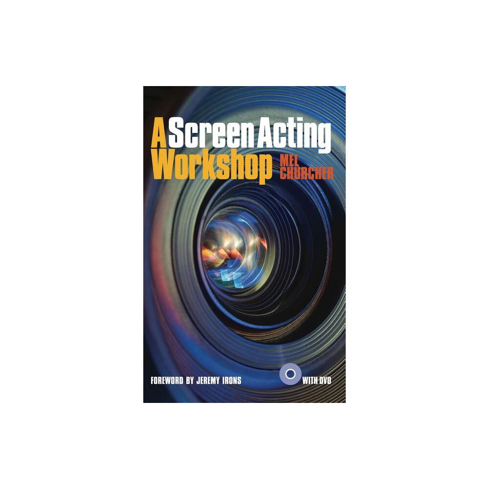 A Screen Acting Workshop - by Mel Churcher (Mixed Media Product)