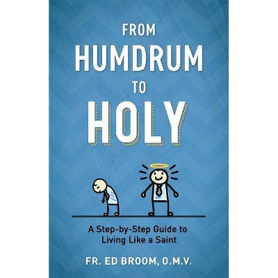 From Humdrum to Holy - (Paperback)