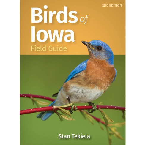Birds Of Iowa Field Guide - (bird Identification Guides) 2nd Edition By