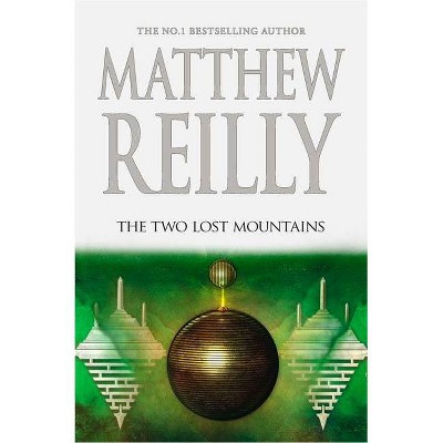 The Two Lost Mountains, 6 - (Jack West, Jr.) by  Matthew Reilly (Hardcover)