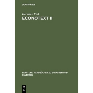 Econotext II - (Lehr- Und Handbücher Zu Sprachen Und Kulturen) 2nd Edition by  Hermann Fink (Hardcover) - 1 of 1