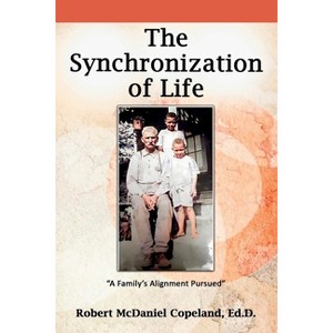The Synchronization of Life - by  Robert McDaniel Copeland (Paperback) - 1 of 1
