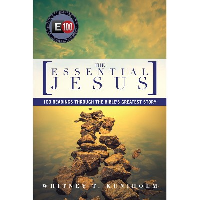 The Essential Jesus - by  Whitney T Kuniholm (Paperback)
