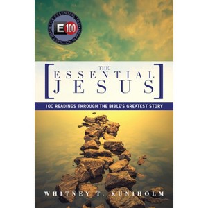 The Essential Jesus - by  Whitney T Kuniholm (Paperback) - 1 of 1