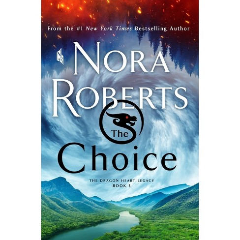 The Choice - (The Dragon Heart Legacy) by Nora Roberts - image 1 of 1