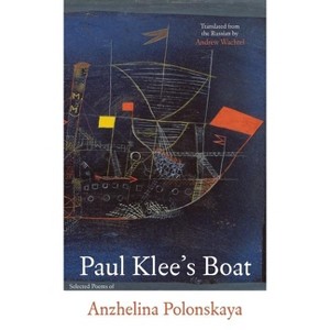 Paul Klee's Boat - (In the Grip of Strange Thoughts) by  Anzhelina Polonskaya (Paperback) - 1 of 1