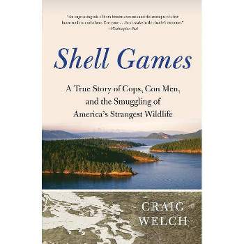 Shell Games - by  Craig Welch (Paperback)