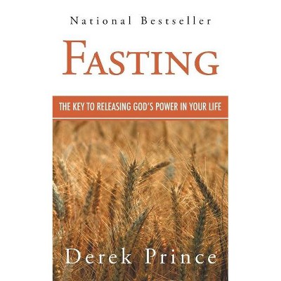 Fasting - by  Derek Prince (Paperback)