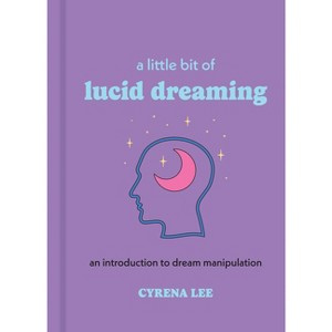 A Little Bit of Lucid Dreaming - by  Cyrena Lee (Hardcover) - 1 of 1