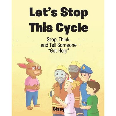 Let's Stop This Cycle - by  Sissy (Paperback)