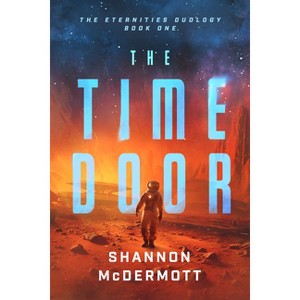 The Time Door - (The Eternities) by  Shannon McDermott (Hardcover) - 1 of 1