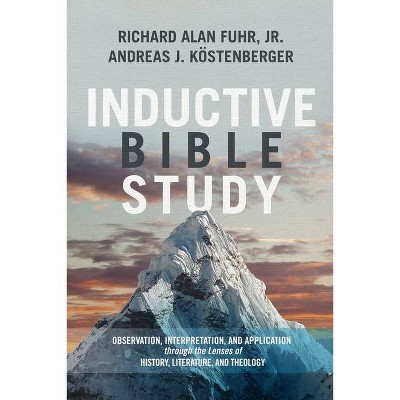 Inductive Bible Study - by  Al Fuhr & Andreas J Köstenberger (Hardcover)