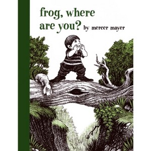Frog, Where Are You? - (Boy, a Dog, and a Frog) by  Mercer Mayer (Hardcover) - 1 of 1