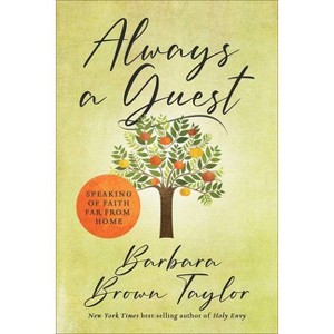 Always a Guest - by  Barbara Brown Taylor (Hardcover) - 1 of 1